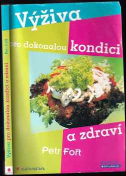 Petr Fořt: Výživa pro dokonalou kondici a zdraví