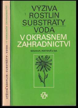 Jan Matouš: Výživa rostlin, substráty, voda v okrasném zahradnictví