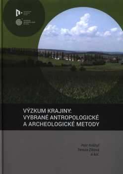 Tereza Zíková: Výzkum krajiny: vybrané antropologické a archeologické metody