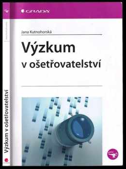 Jana Kutnohorská: Výzkum v ošetřovatelství