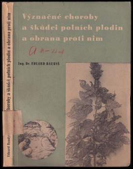 Význačné choroby a škůdci polních plodin a obrana proti nim