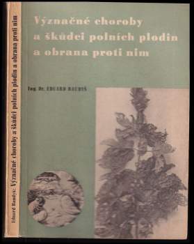 Význačné choroby a škůdci polních plodin a obrana proti nim