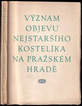 Význam objevu nejstaršího kostelíka na pražském hradě