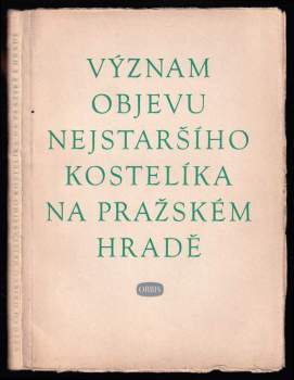 Význam objevu nejstaršího kostelíka na pražském hradě
