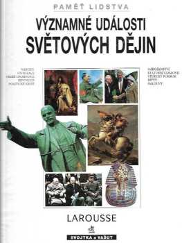 Významné události světových dějin - Jacques Marseille, Nadeije Laneyrie-Dagen (1997, Svojtka a Vašut) - ID: 291650