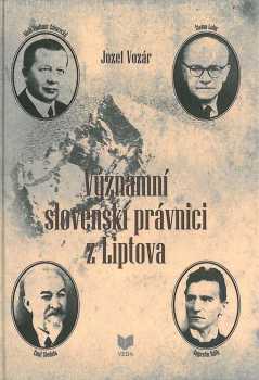 Jozef Vozár: Významní slovenskí právnici z Liptova
