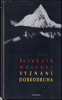 Vyznání dobrodruha - Reinhold Messner (1995, Trango) - ID: 768381