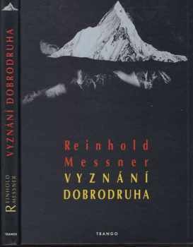 Vyznání dobrodruha - Reinhold Messner (1995, Trango) - ID: 795908