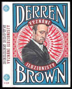 Vyznání iluzionisty - Derren Brown (2011, Argo) - ID: 602916