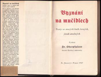 František Oberpfalcer: Vyznání na mučidlech
