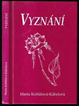 Marta Košťálová-Kábelová: Vyznání : sbírka básní