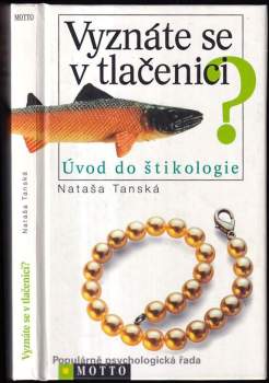 Vyznáte se v tlačenici? : úvod do štikologie
