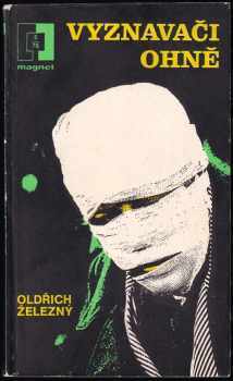 Oldřich Železný: Vyznavači ohně