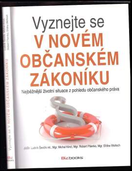 Vyznejte se v novém občanském zákoníku : nejběžnější životní situace z pohledu občanského práva