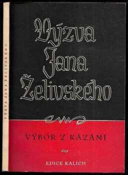 Jan Želivský: Výzva Jana Želivského : výbor z kázání