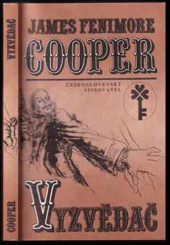 Vyzvědač - James Fenimore Cooper (1991, Československý spisovatel) - ID: 493375