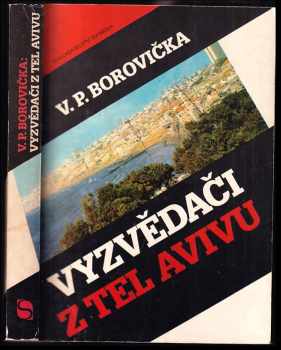 V. P Borovička: Vyzvědači z Tel Avivu