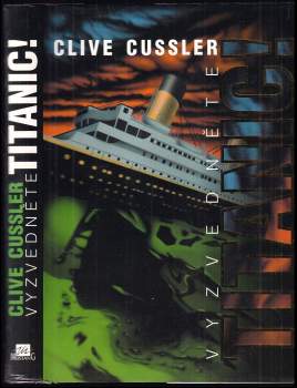 Clive Cussler: Vyzvedněte Titanic!