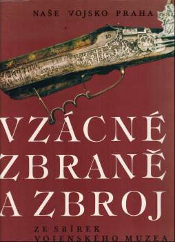 Vzácné zbraně a zbroj ze sbírek Vojenského muzea v Praze