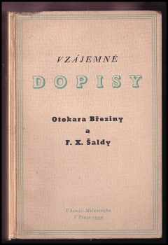 F. X Šalda: Vzájemné dopisy Otokara Březiny a F[rantiška] X[avera] Šaldy