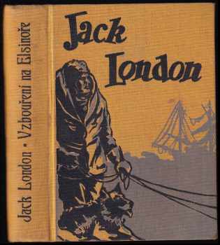 Jack London: Vzbouření na Elsinoře I. - III. + Z doby preadamitů