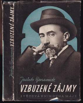 Jacinto Benavente: Vzbuzené zájmy