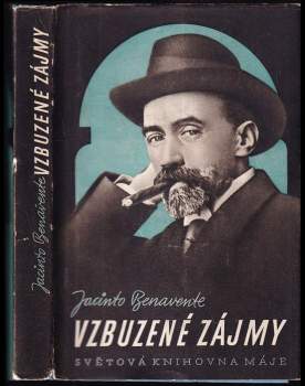 Jacinto Benavente: Vzbuzené zájmy