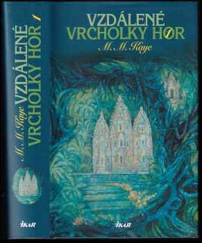 Vzdálené vrcholky hor : 1 - M. M Kaye (2005, Ikar) - ID: 970674