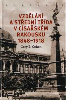 Vzdělání a střední třída v císařském Rakousku 1848-1918