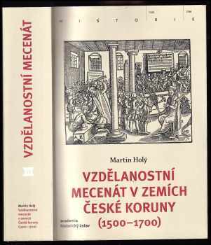 Martin Holý: Vzdělanostní mecenát v zemích České koruny (1500-1700)
