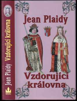 Jean Plaidy: Vzdorující královna