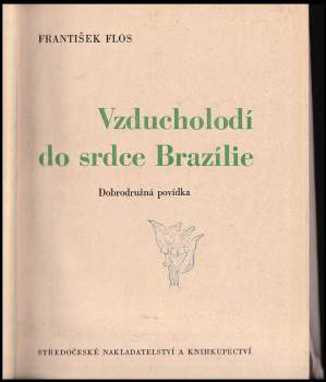 František Flos: Vzducholodí do srdce Brazílie