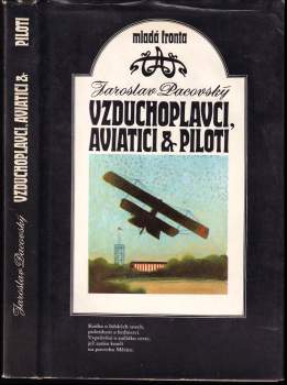 Jaroslav Pacovský: Vzduchoplavci, aviatici & piloti