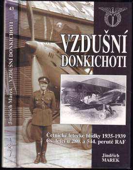 Vzdušní donkichoti : četnické letecké hlídky 1935-1939 : čs. letci u 280. a 544. perutě RAF