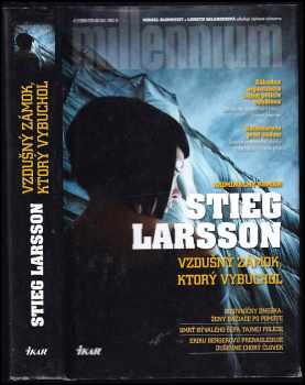 Stieg Larsson: Vzdušný zámok, ktorý vybuchol