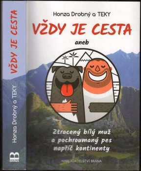 Honza Drobný: Vždy je cesta, aneb, Ztracený bílý muž a pochroumaný pes napříč kontinenty