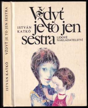 István Katkó: Vždyť je to jen sestra