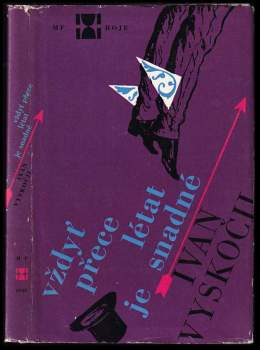 Ivan Vyskočil: Vždyť přece létat je snadné