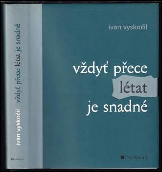 Vždyť přece létat je snadné