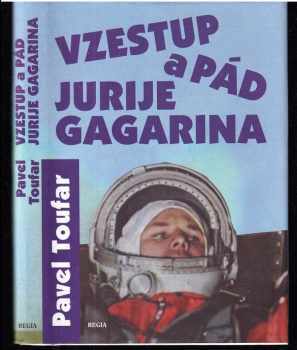 Pavel Toufar: Vzestup a pád Jurije Gagarina