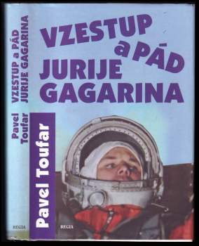 Pavel Toufar: Vzestup a pád Jurije Gagarina