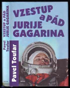 Vzestup a pád Jurije Gagarina - Pavel Toufar, Jurij Alexejevič Gagarin (2001, Regia) - ID: 563438