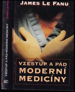 Vzestup a pád moderní medicíny