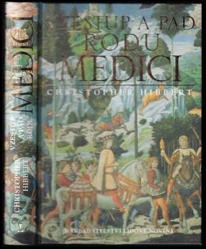 Christopher Hibbert: Vzestup a pád rodu Medici