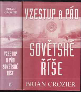 Brian Crozier: Vzestup a pád sovětské říše