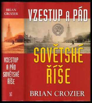 Brian Crozier: Vzestup a pád sovětské říše