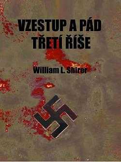 William L Shirer: Vzestup a pád třetí říše