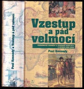 Paul M Kennedy: Vzestup a pád velmocí