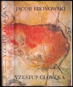 Jacob Bronowski: Vzestup člověka