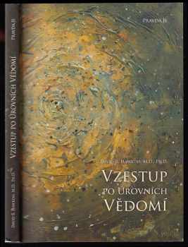 David R Hawkins: Vzestup po úrovních vědomí